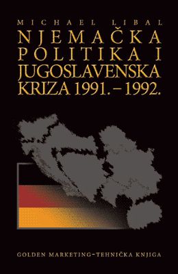 NJEMAČKA POLITIKA I JUGOSLAVENSKA KRIZA 1991.–1992.